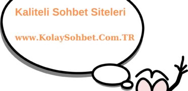 Kaliteli Sohbet Siteleri
